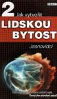 Jak vytvoit LIDSKOU BYTOST dvd 2