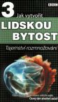 Jak vytvoit LIDSKOU BYTOST dvd 3